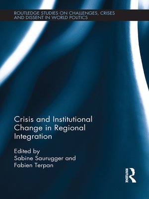 cover image of Crisis and Institutional Change in Regional Integration